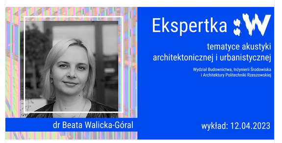  Dr inż. arch. Beata Walicka-Góral architekt IARP ekspertka w tematyce akustyki architektonicznej i urbanistycznej wygłosiła wykład w Warszawskim Pawilonie Architektury ZODIA   Dr inż. arch. Beata Walicka-Góral architekt IARP ekspertka w tematyce akustyki architektonicznej i urbanistycznej wygłosiła wykład w Warszawskim Pawilonie Architektury ZODIA