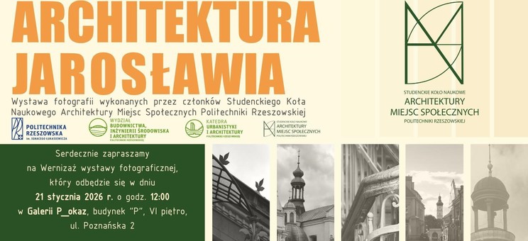 Na jasnym tle w lewym górnym rogu wyraźny ciemno żółty napis: Architektura Jarosławia, po prawej stronie duży symbol koła naukowego. Na dole pas złożony z czarno białych zdjęć miasta Jarosław i ciemnego prostokąta z informacjami o wystawie.
