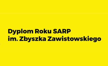 DYPLOM ROKU 2025 – Doroczna Nagroda SARP im. Zbyszka Zawistowskiego